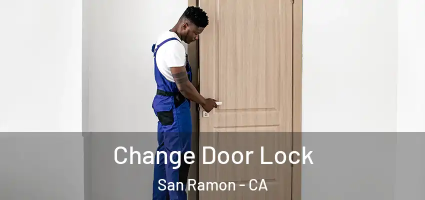  Change Door Lock San Ramon - CA